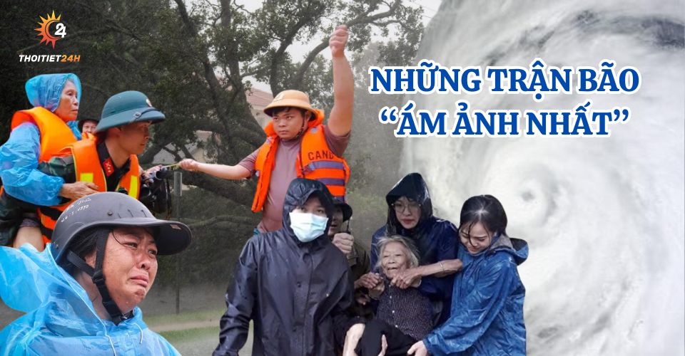 Các cơn bão mạnh nhất trong lịch sử Việt Nam - những con số “giật mình”